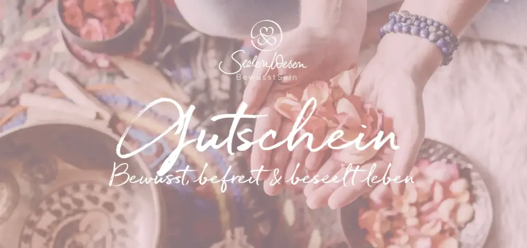 Printgutschein *SeelenWesenBewusstSein*